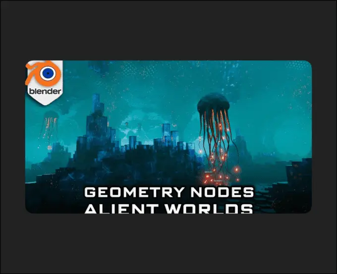 Blender Geometry Nodes: Alien Worlds – Tentacles, Terrain & Lighting Masterclass