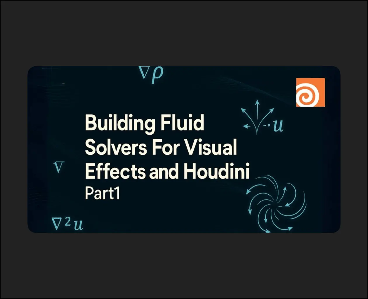 CGCircuit - Building Fluid Solvers for VFX and Houdini - Part 1